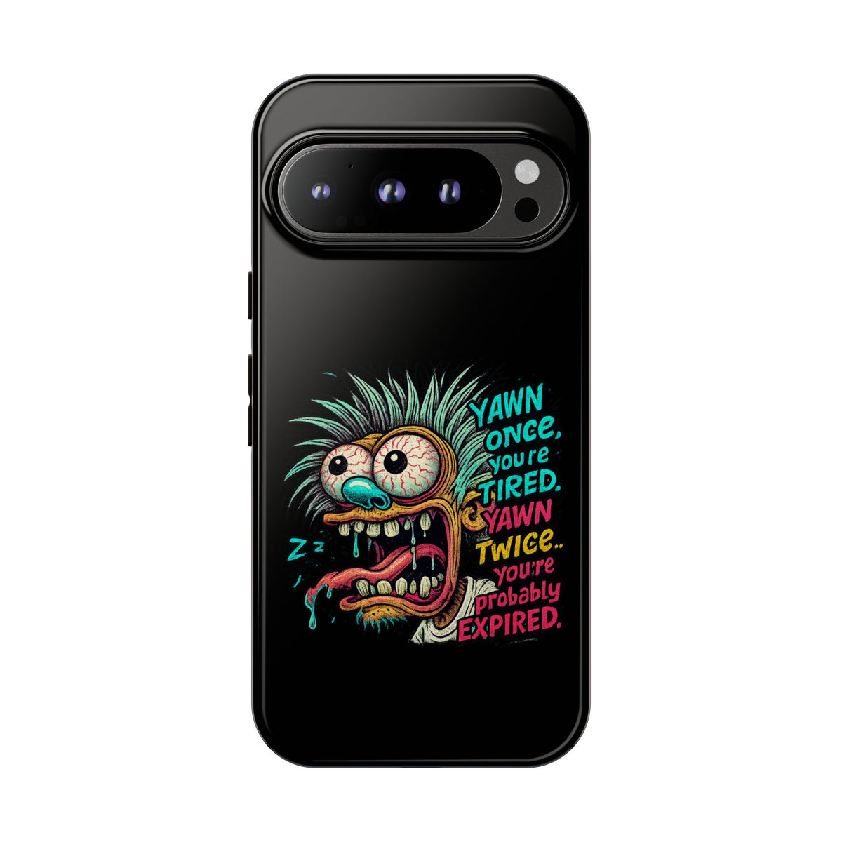 Phone Case — 'Yawn Once You're Tired, Yawn Twice You're Probably Expired' Retro Monster Graphic