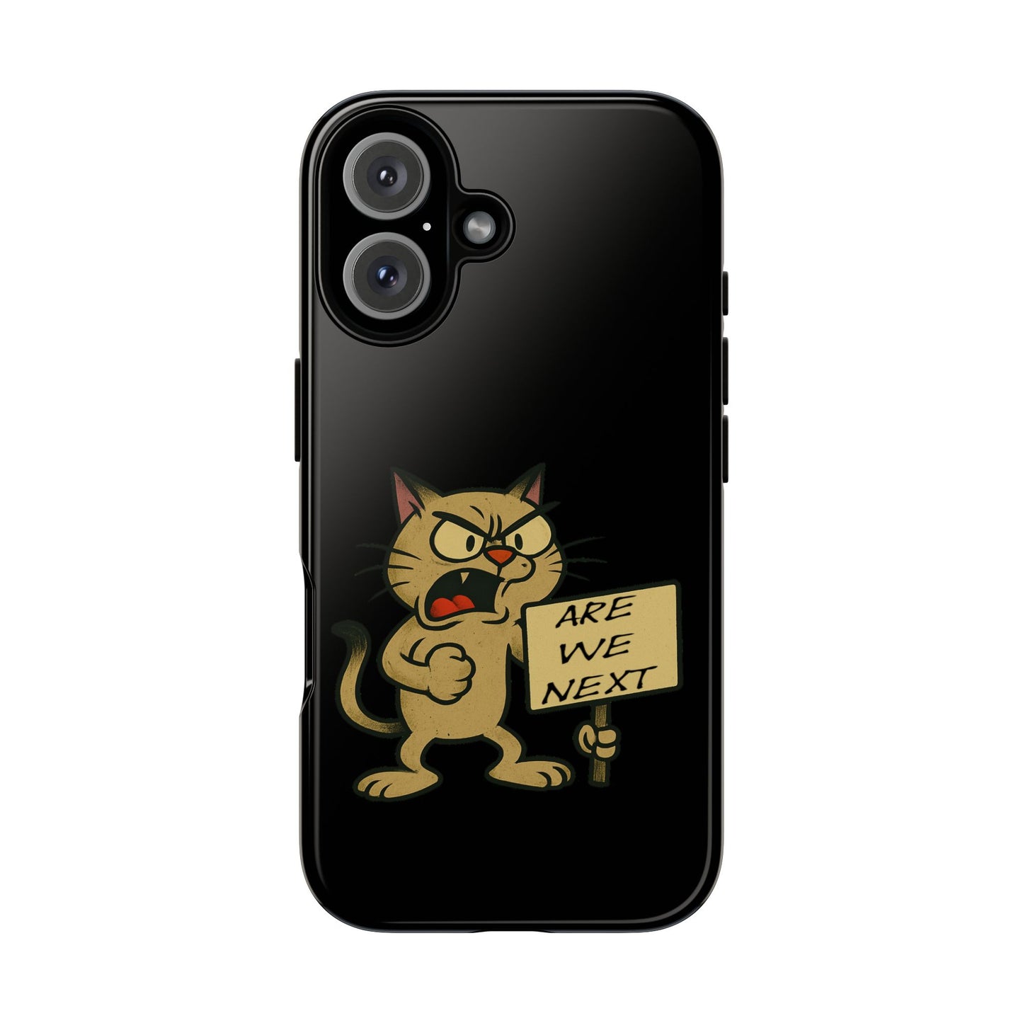Angry Cat Phone Case — 'Are We Next' Protest Graphic iPhone Case