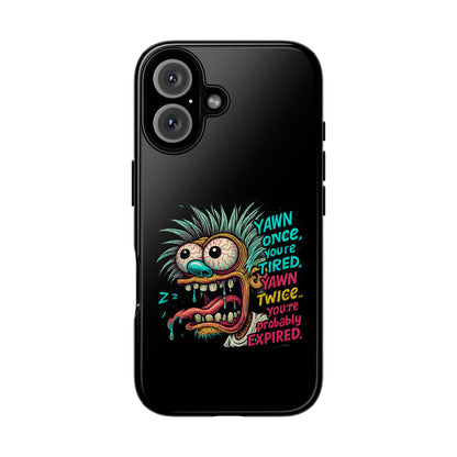 Phone Case — 'Yawn Once You're Tired, Yawn Twice You're Probably Expired' Retro Monster Graphic