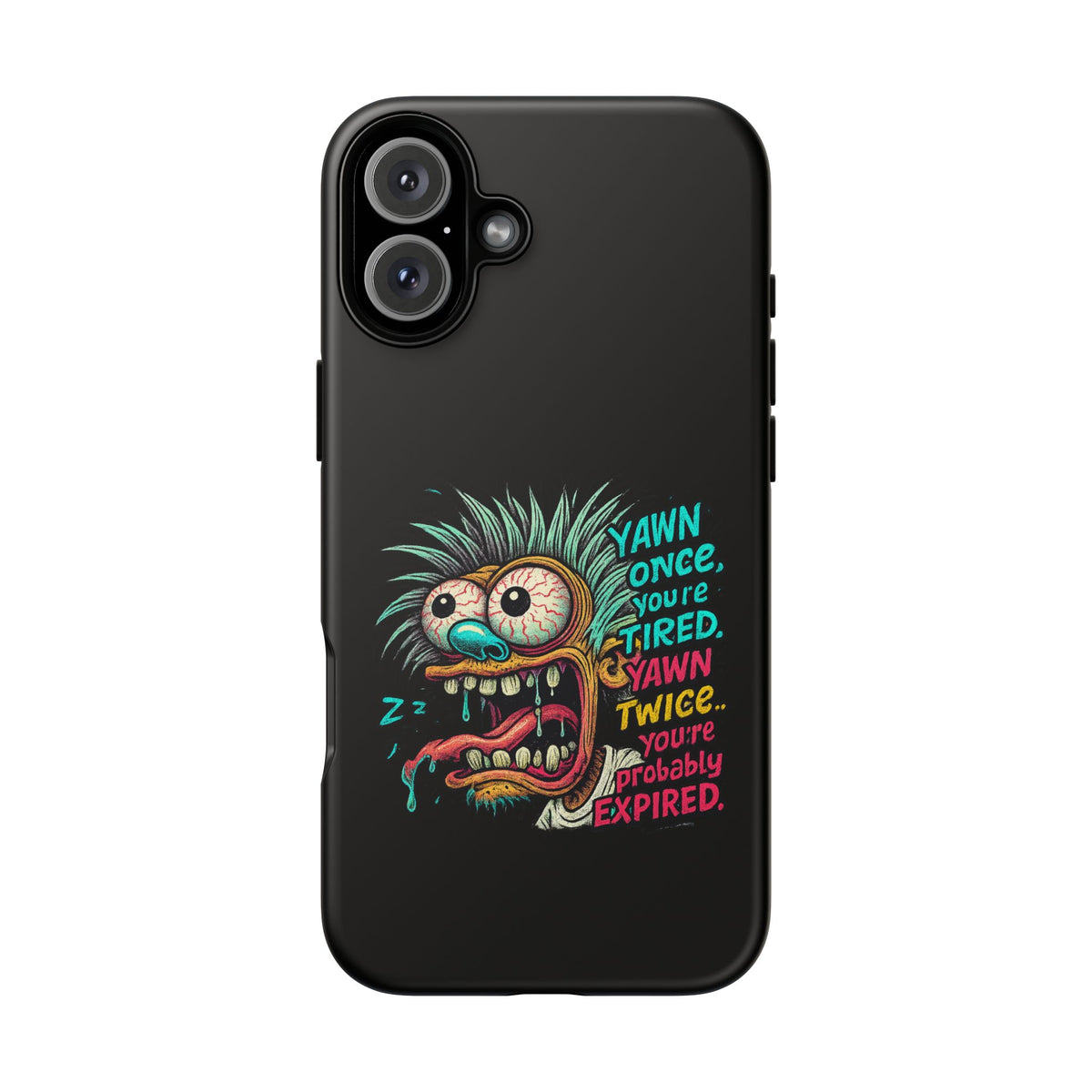 Phone Case — 'Yawn Once You're Tired, Yawn Twice You're Probably Expired' Retro Monster Graphic