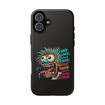 Phone Case — 'Yawn Once You're Tired, Yawn Twice You're Probably Expired' Retro Monster Graphic