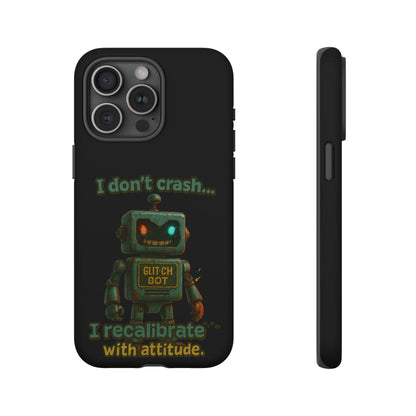 Phone Case — "I Don't Crash... I Recalibrate" Retro Robot Protective Cover