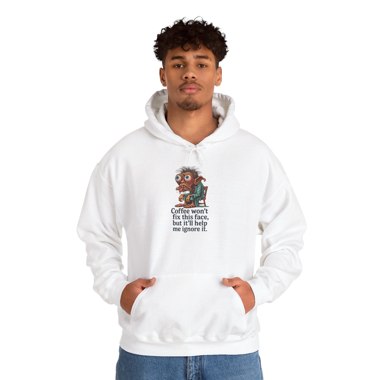 Coffee Won’t Fix This Face Hoodie