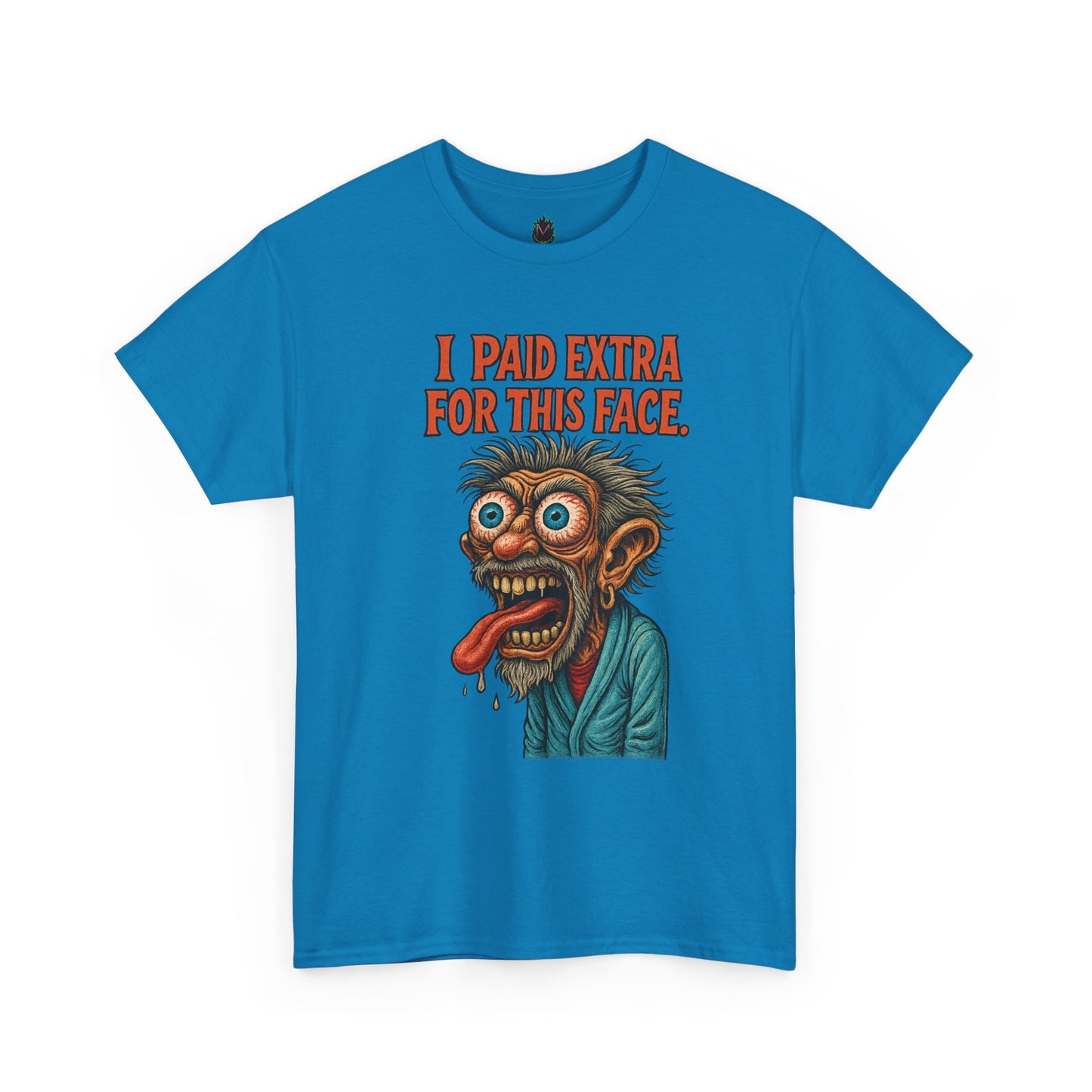 I Paid Extra For This Face – Premium Ugly Tee