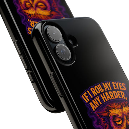 Phone Case — Grumpy Owl 'If I Roll My Eyes Any Harder, I'll Take Flight' Protective Cover