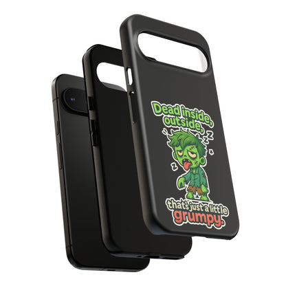 Phone Case — "Dead Inside, Outside, That's Just a Little Grumpy" Cute Zombie Design