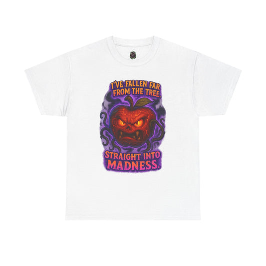Fallen From the Tree Tee — 'I've Fallen Far From the Tree, Straight Into Madness' Graphic T‑Shirt