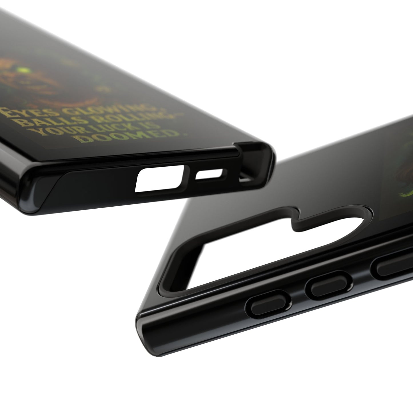 Horror Phone Case — "Eyes Glowing, Balls Rolling — Your Luck Is Doomed"