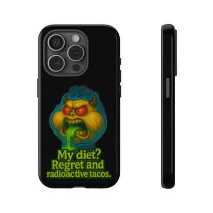 My Diet? Regret & Radioactive Tacos Phone Case — Funny Retro Monster Protective Cover