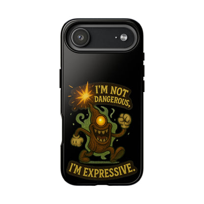 Phone Case — “I’m Not Dangerous, I’m Expressive” Monster Protective Case