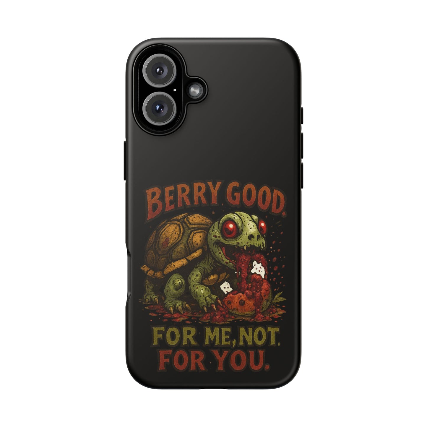 Phone Case — "Berry Good" Turtle Design (For Me, Not For You)