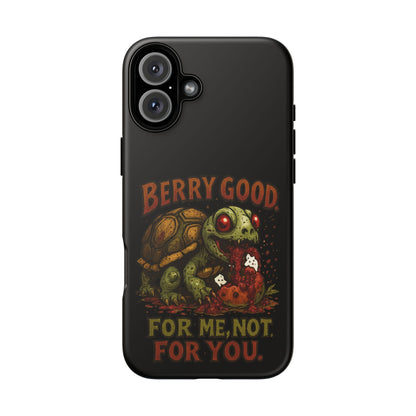 Phone Case — "Berry Good" Turtle Design (For Me, Not For You)