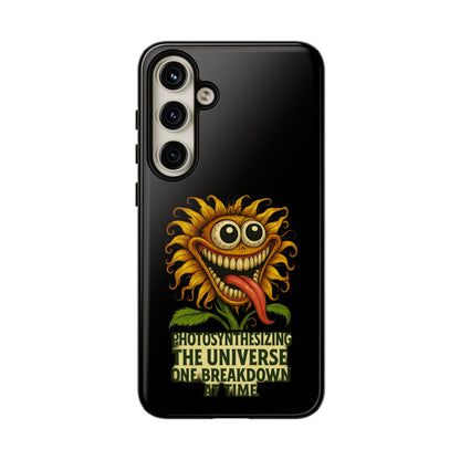 Phone Case - Smiling Sunflower Design with "Photosynthesizing the Universe One Breakdown at a Time"