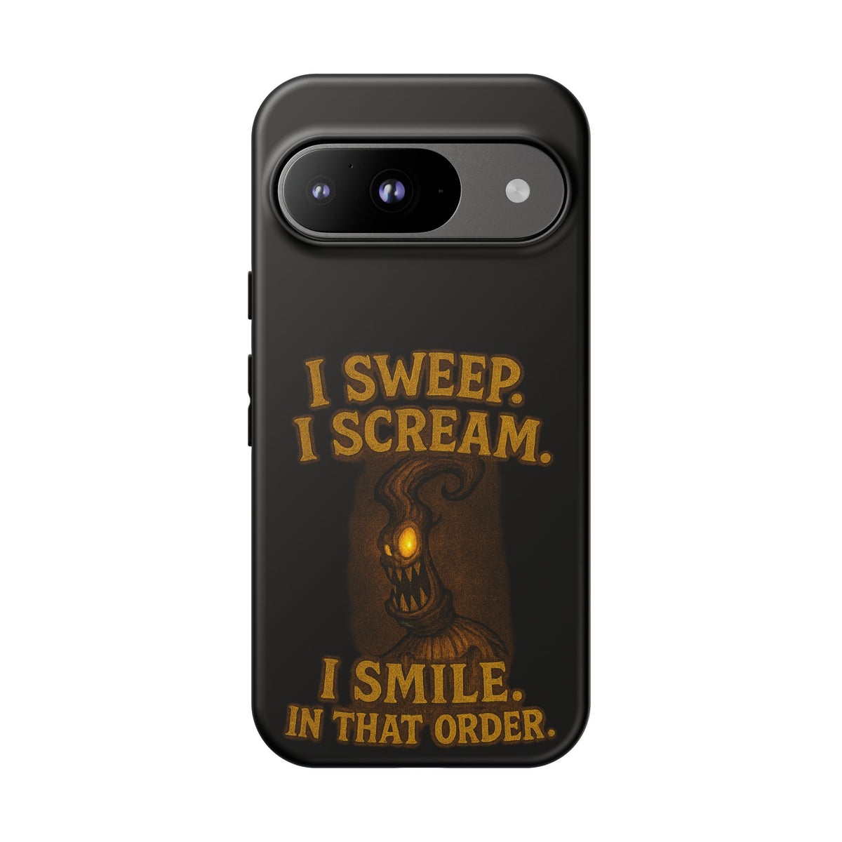 Phone Case — "I Sweep. I Scream. I Smile in That Order." Halloween Horror Design
