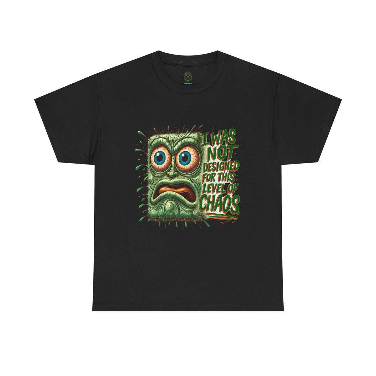 Maxipad Chaos – I Was Not Designed for This Level of Chaos T-Shirt