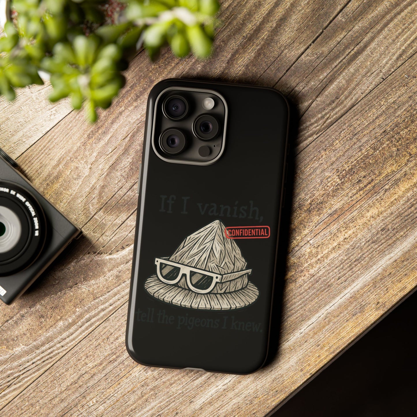 Conspiracy Tin-Foil Hat Phone Case — If I Vanish, Tell the Pigeons I Knew (Confidential)