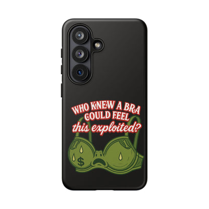 Phone Case — “Who Knew a Bra Could Feel This Exploited?” Graphic Protective Case