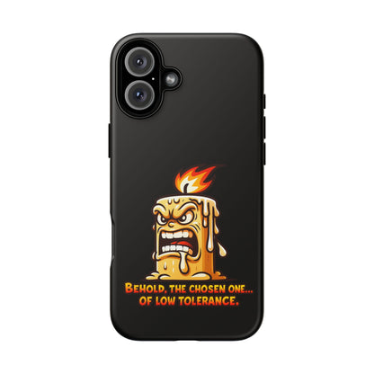 Phone Case — Angry Flaming Candle “Behold, the Chosen One… of Low Tolerance”