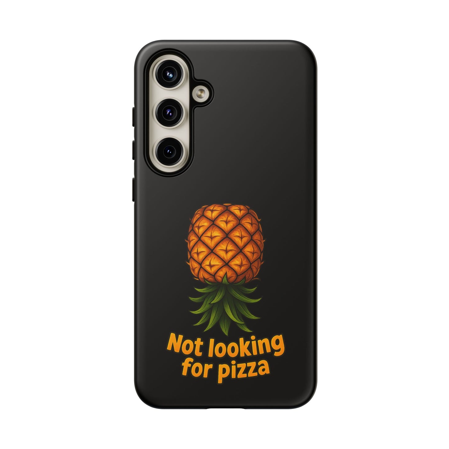 Phone Case — Tropical Pineapple "Not looking for pizza" Protective Cover