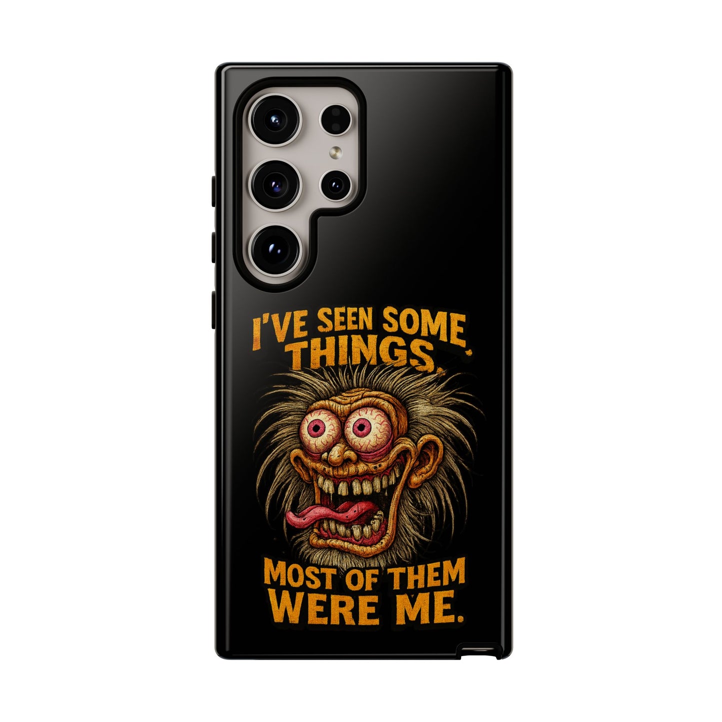 Funny Retro Monster Phone Case — "I've Seen Some Things, Most Of Them Were Me"