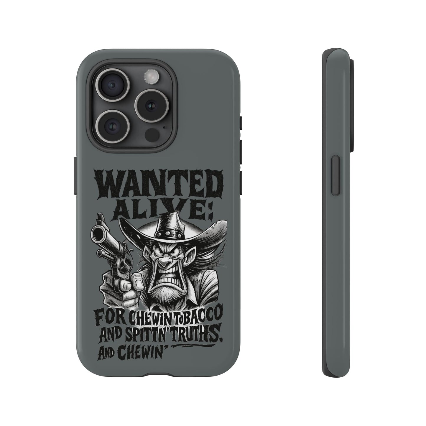 Phone Case — "Wanted Alive!" Cowboy Chewin' Tobacco Graphic
