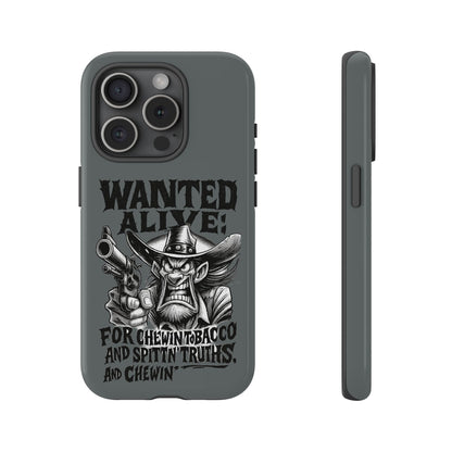 Phone Case — "Wanted Alive!" Cowboy Chewin' Tobacco Graphic