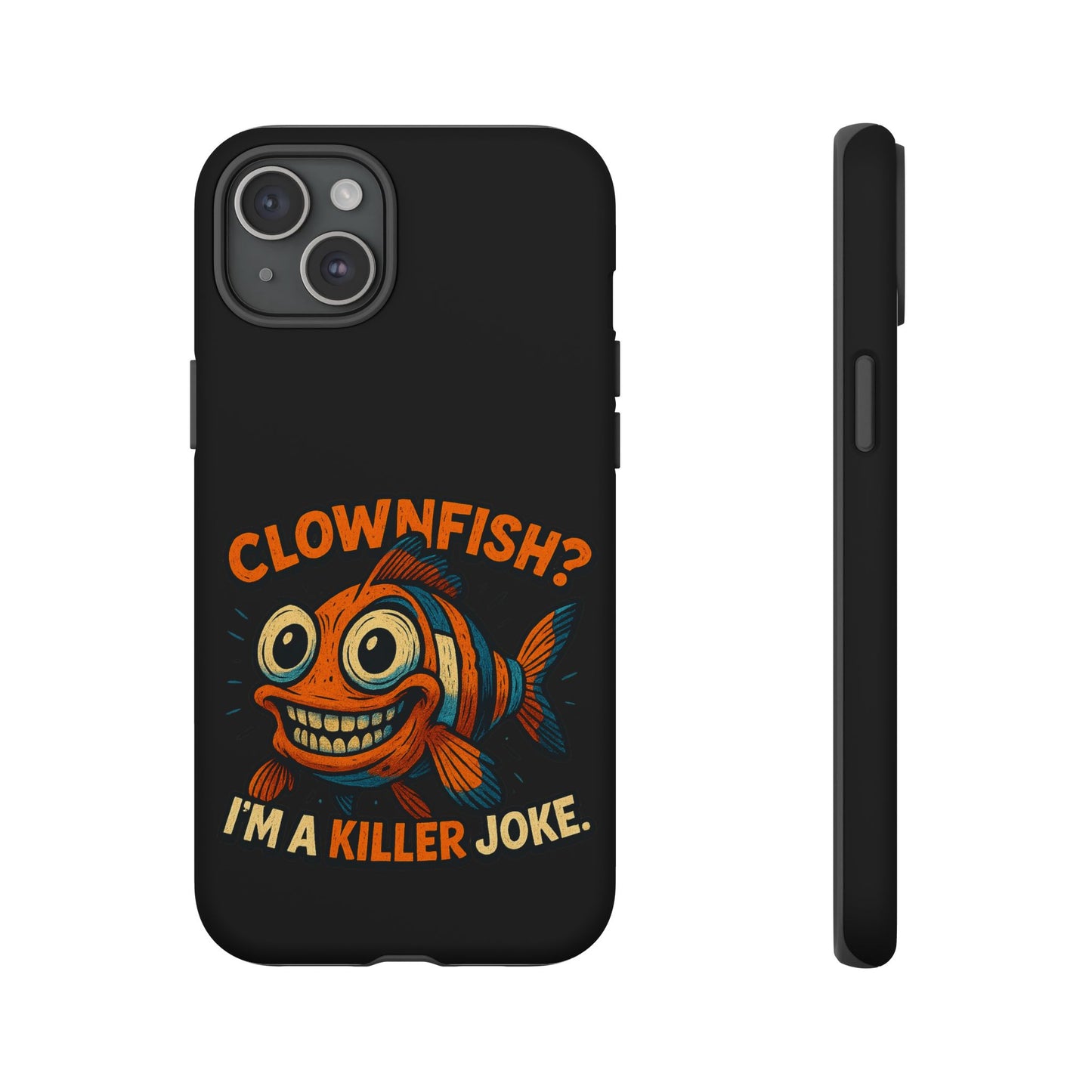 Phone Case — “Clownfish? I’m a Killer Joke.” Funny Creepy Fish Graphic