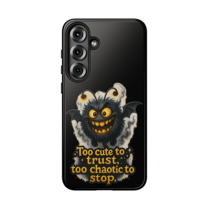 Phone Case — 'Too Cute to Trust, Too Chaotic to Stop' Mischievous Monster Protective Cover