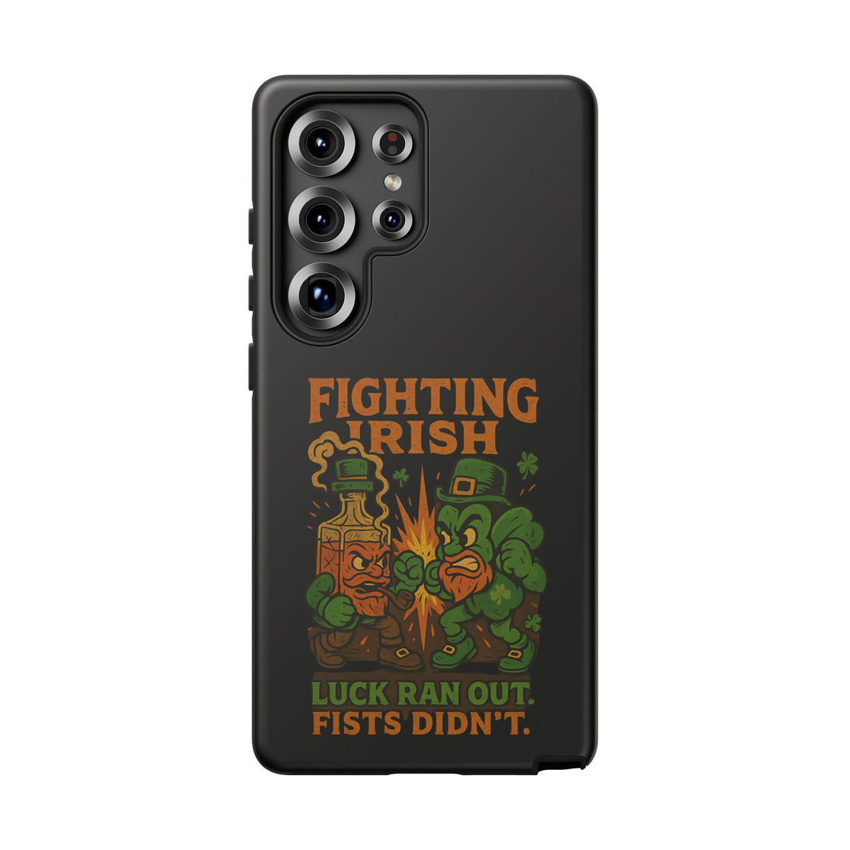 Phone Case — "Fighting Irish: Luck Ran Out, Fists Didn’t" St. Patrick’s Protective Cover