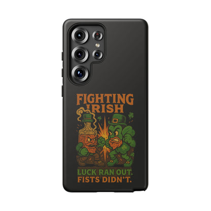 Phone Case — "Fighting Irish: Luck Ran Out, Fists Didn’t" St. Patrick’s Protective Cover