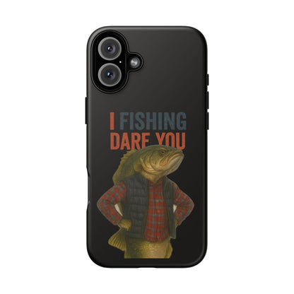 Fishing Dare You Phone Case — Funny Bass Angler Protective Cover