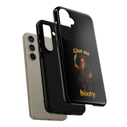 Phone Case — 'Give Me Booty' Pirate Graphic Protective Case