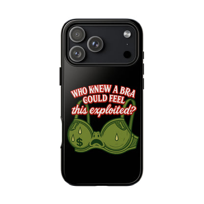 Phone Case — “Who Knew a Bra Could Feel This Exploited?” Graphic Protective Case