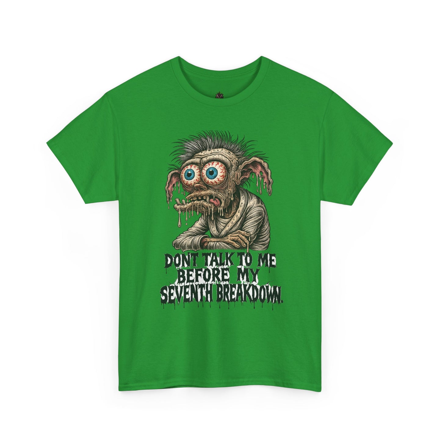 Don’t Talk to Me Before My Seventh Breakdown – Meltdown Monster Tee