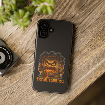 Phone Case — 'Try Me, I Dare You' Angry Lava Monster Graphic