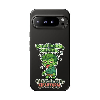 Phone Case — "Dead Inside, Outside, That's Just a Little Grumpy" Cute Zombie Design