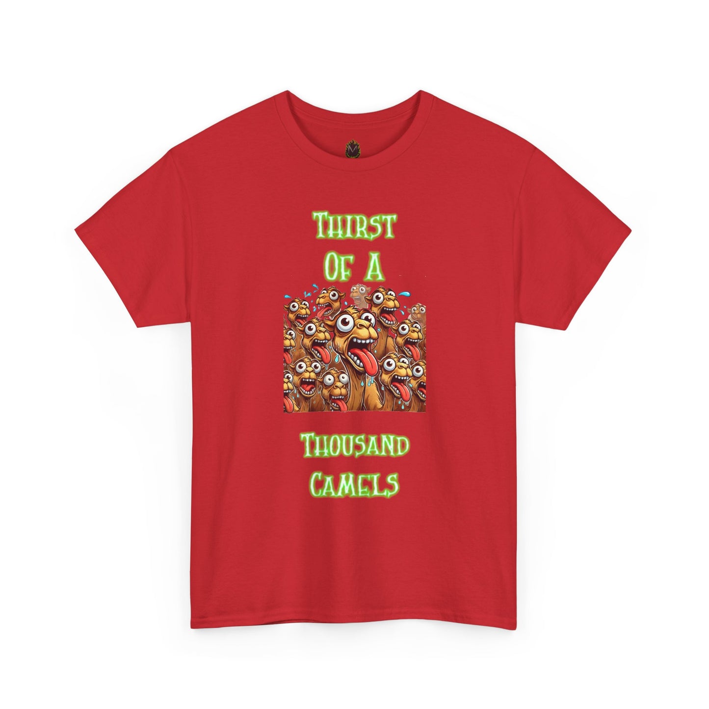 "Thirst of a Thousand Camels" Funny T-Shirt