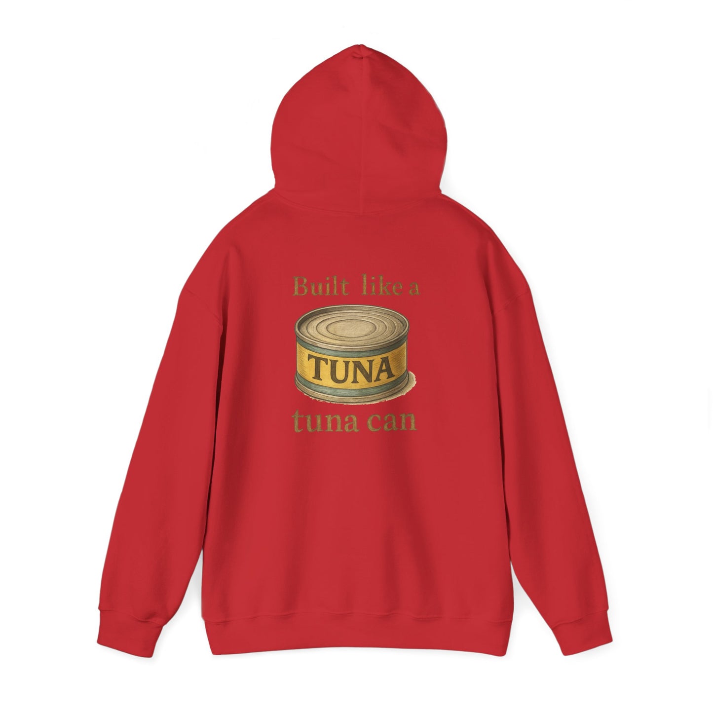 Tuna Can Hoodie — "Built Like a Tuna Can" Vintage Graphic Sweatshirt