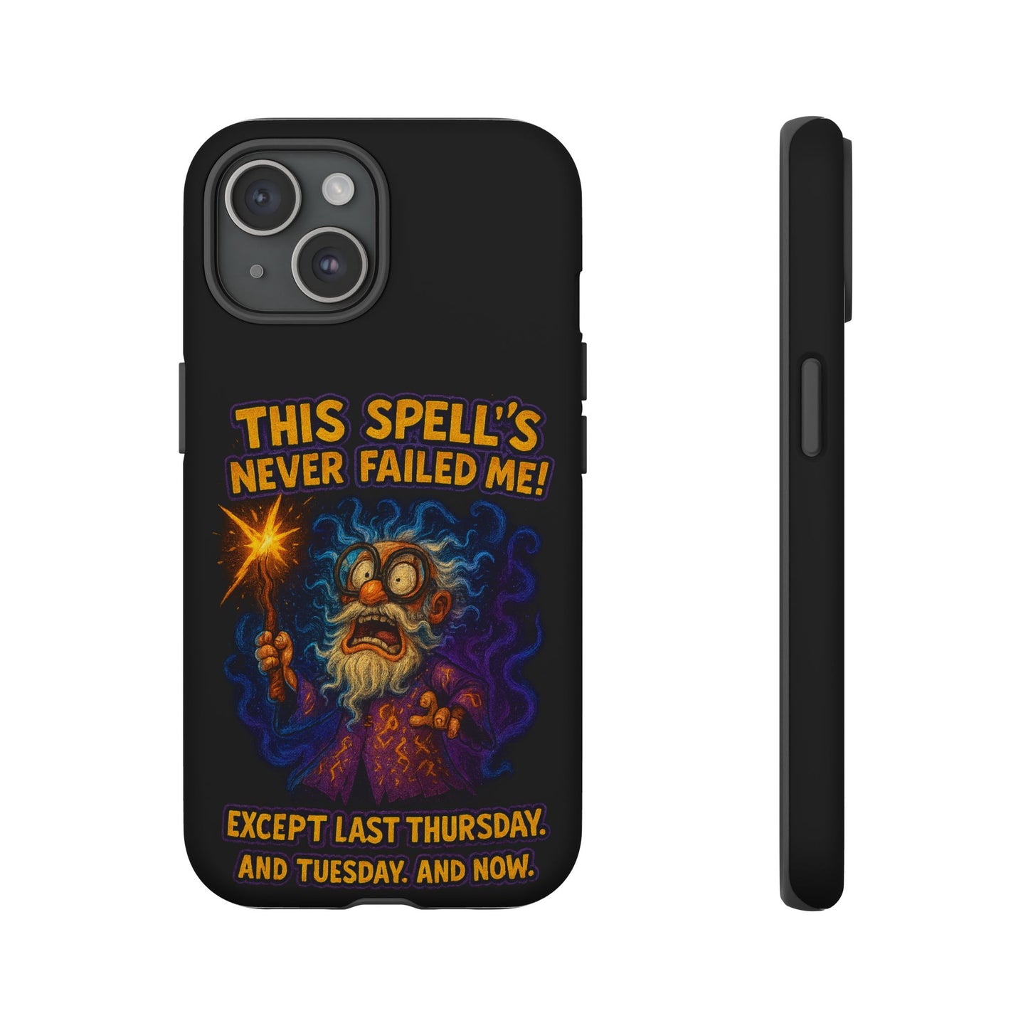 Wizard Phone Case — "This Spell's Never Failed Me!" Funny Magic Protective iPhone Cover