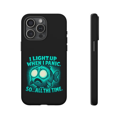Phone Case — "I Light Up When I Panic" Glow Fish Anxiety Phone Case