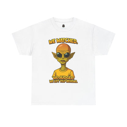 Alien Reviewer Graphic Tee — "We Watched, We Judged, We Left Yelp Reviews"
