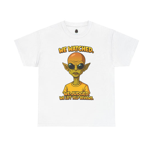 Alien Reviewer Graphic Tee — "We Watched, We Judged, We Left Yelp Reviews"
