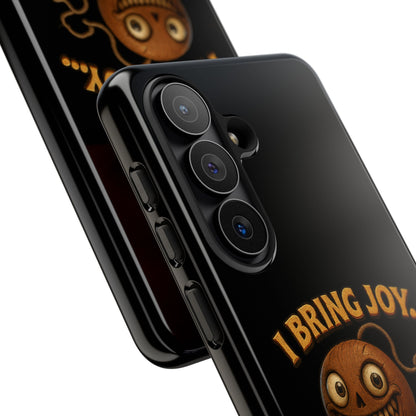 Phone Case — "I Bring Joy... and Mild Psychological Trauma" Funny Creepy Design