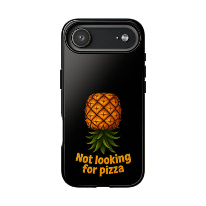 Phone Case — Tropical Pineapple "Not looking for pizza" Protective Cover
