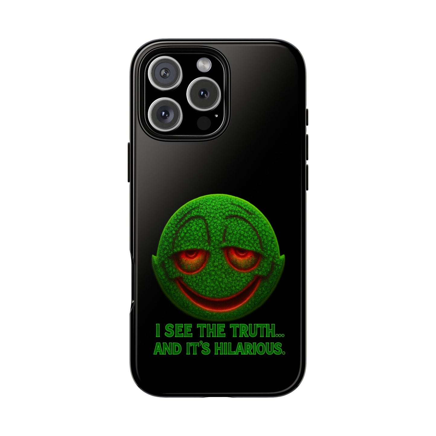 Phone Case — Green Smiley 'I See The Truth... And It's Hilarious' Protective Cover