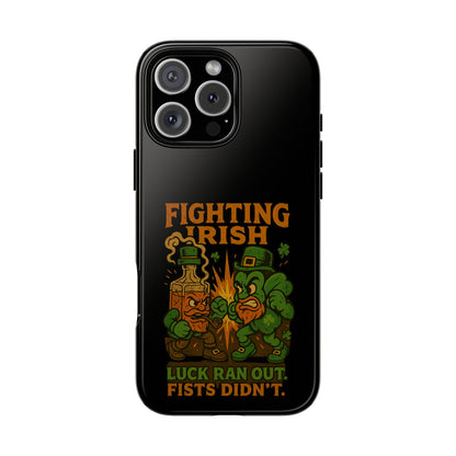 Phone Case — "Fighting Irish: Luck Ran Out, Fists Didn’t" St. Patrick’s Protective Cover