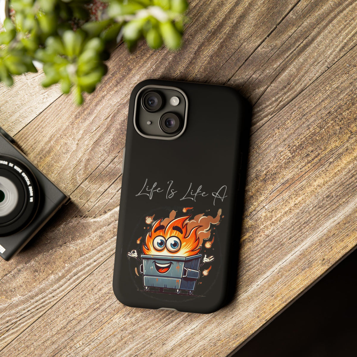 Cute Flaming Dumpster Phone Case — "Life Is Lit" Funny Burnout Phone Cover
