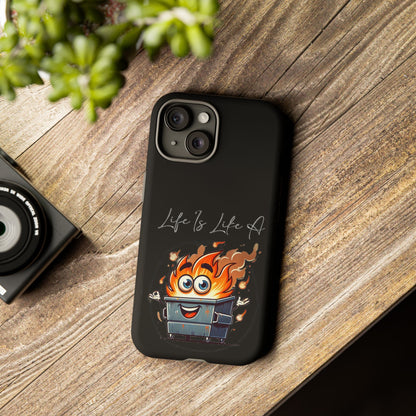 Cute Flaming Dumpster Phone Case — "Life Is Lit" Funny Burnout Phone Cover