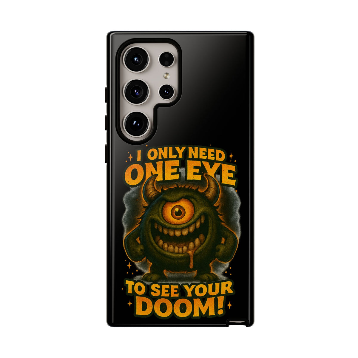 Monster One-Eye Phone Case — "I Only Need One Eye to See Your Doom"