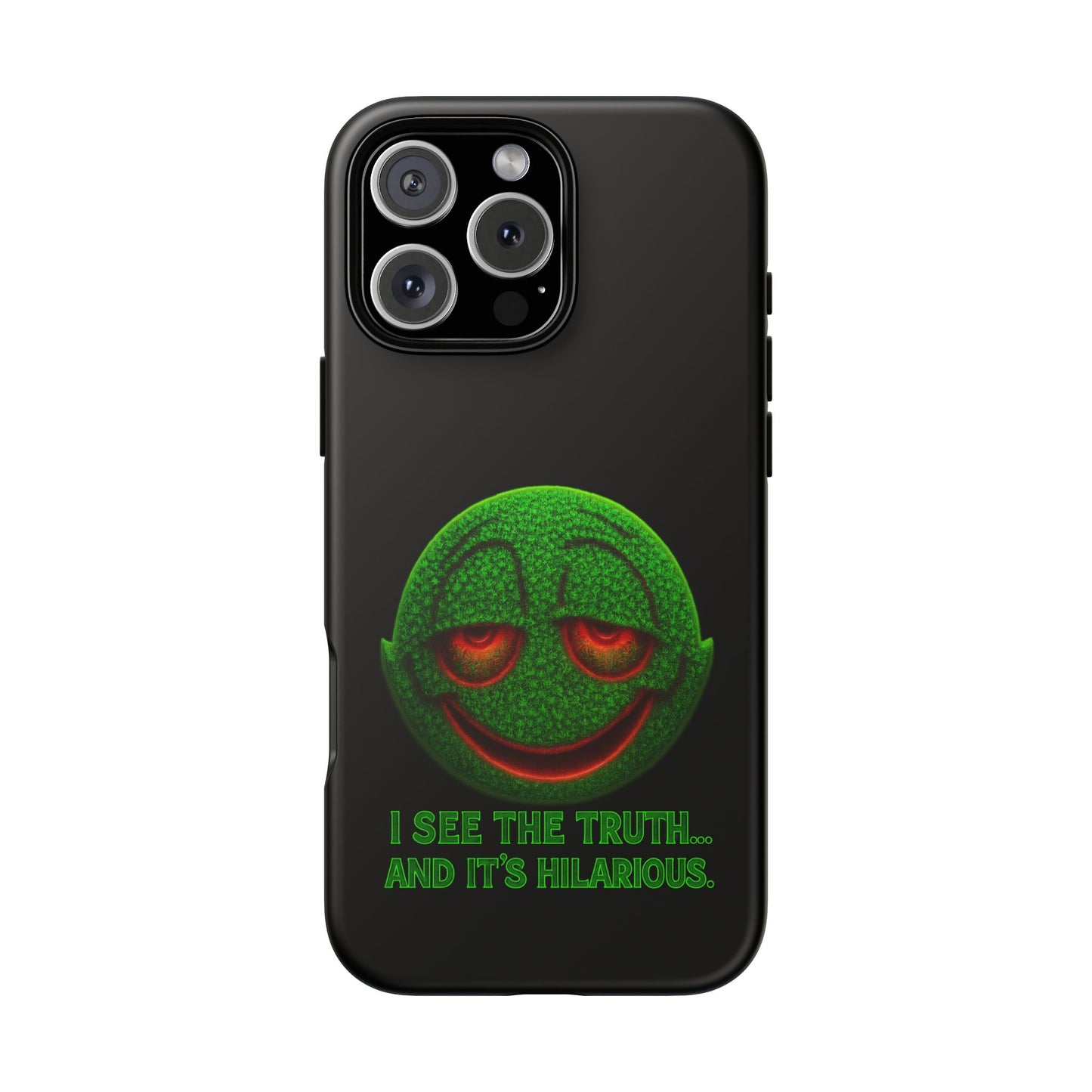 Phone Case — Green Smiley 'I See The Truth... And It's Hilarious' Protective Cover